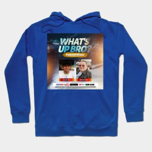 What's Up Bro? Show Real Logo!!! Hoodie